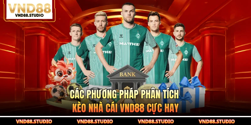 Các phương pháp phân tích kèo nhà cái VND88 cực hay