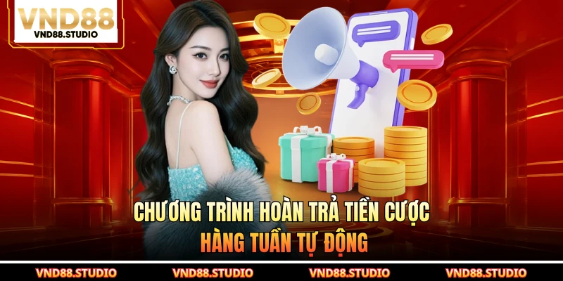 Chương trình hoàn trả tiền cược hàng tuần tự động