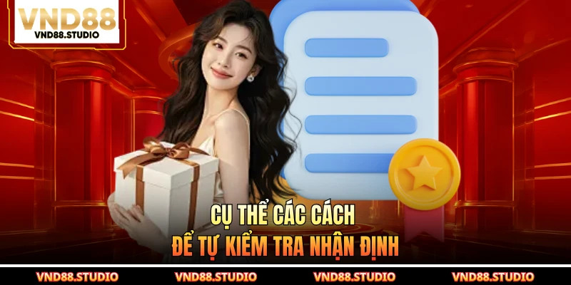 Cụ thể các cách để tự kiểm tra nhận định