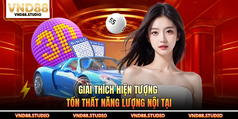 Giải thích hiện tượng tổn thất năng lượng nội tại
