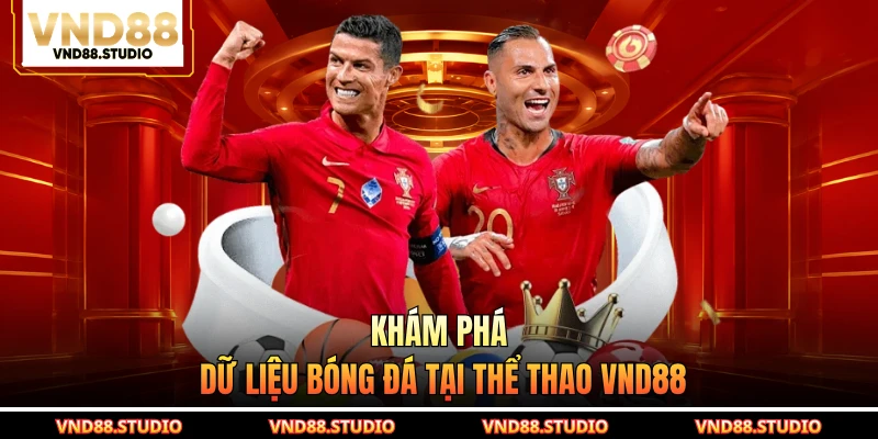 Khám phá dữ liệu bóng đá tại thể thao VND88