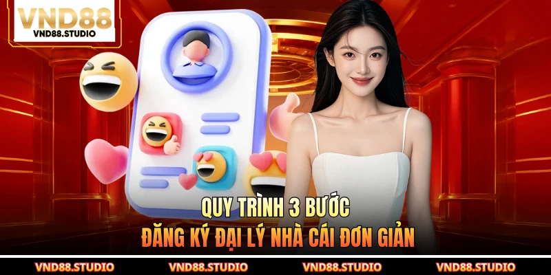 Quy trình 3 bước đăng ký đại lý nhà cái đơn giản
