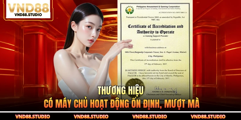 Thương hiệu có máy chủ hoạt động ổn định, mượt mà