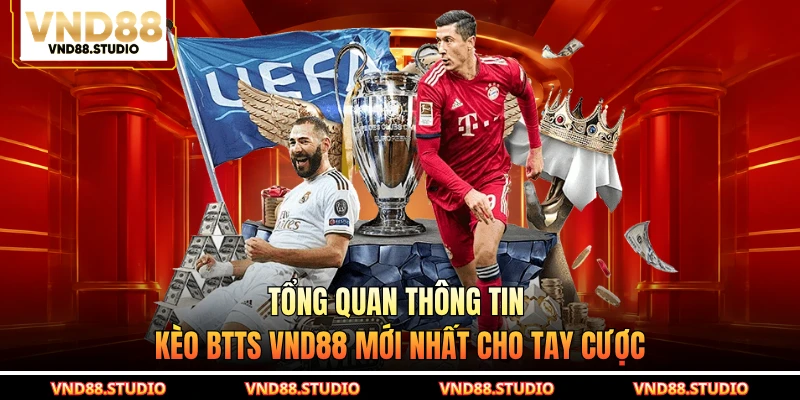 Tổng quan thông tin kèo BTTS VND88 mới nhất cho tay cược