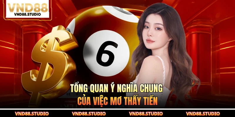 Tổng quan ý nghĩa chung của việc mơ thấy tiền