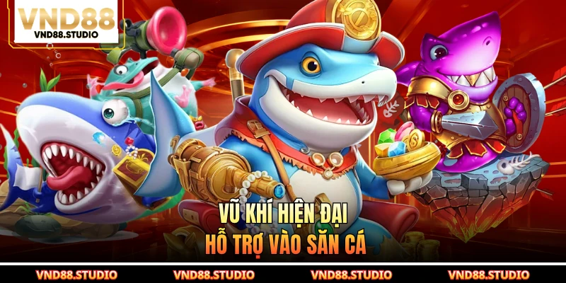 Vũ khí hiện đại hỗ trợ vào săn cá